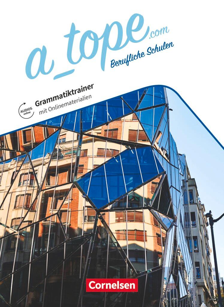 Vorderes Coverbild A_tope.com 11.-13. Schuljahr. Berufliche Schulen. Grammatikheft