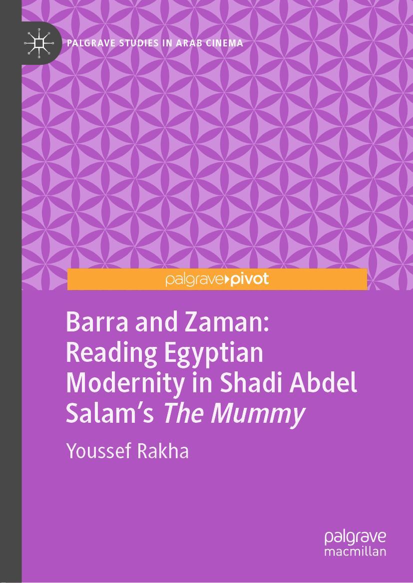 Vorderes Coverbild Barra and Zaman: Reading Egyptian Modernity in Shadi Abdel Salam's The Mummy