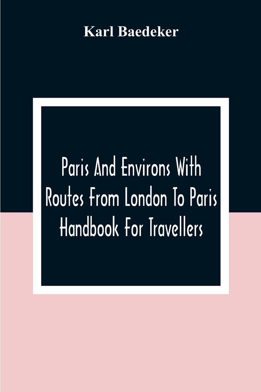 Vorderes Coverbild Paris And Environs With Routes From London To Paris; Handbook For Travellers