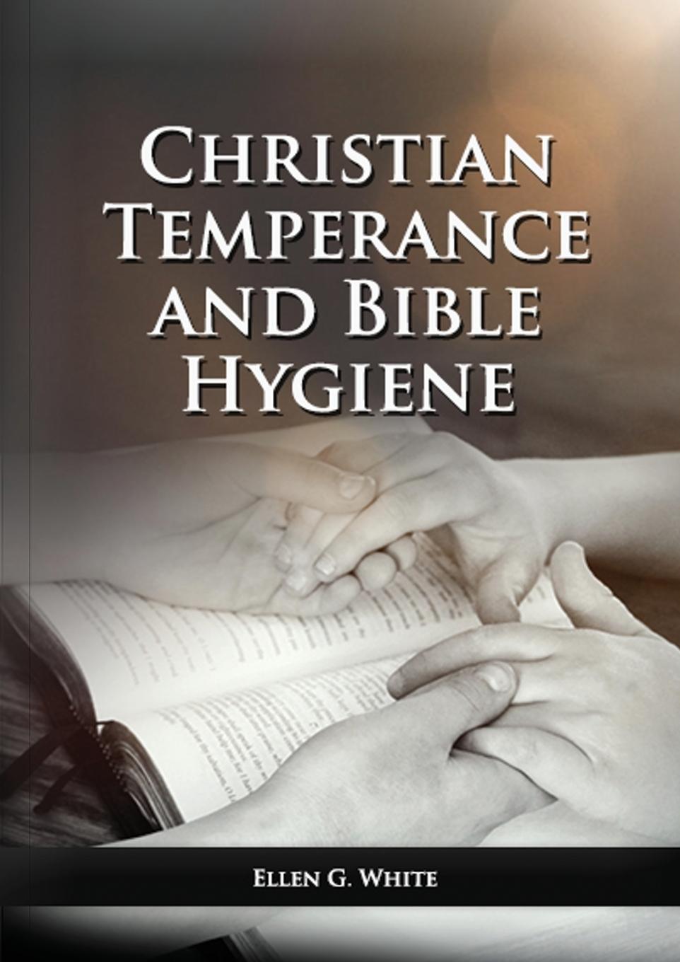 Vorderes Coverbild The Christian Temperance and Bible Hygiene Unabridged Edition