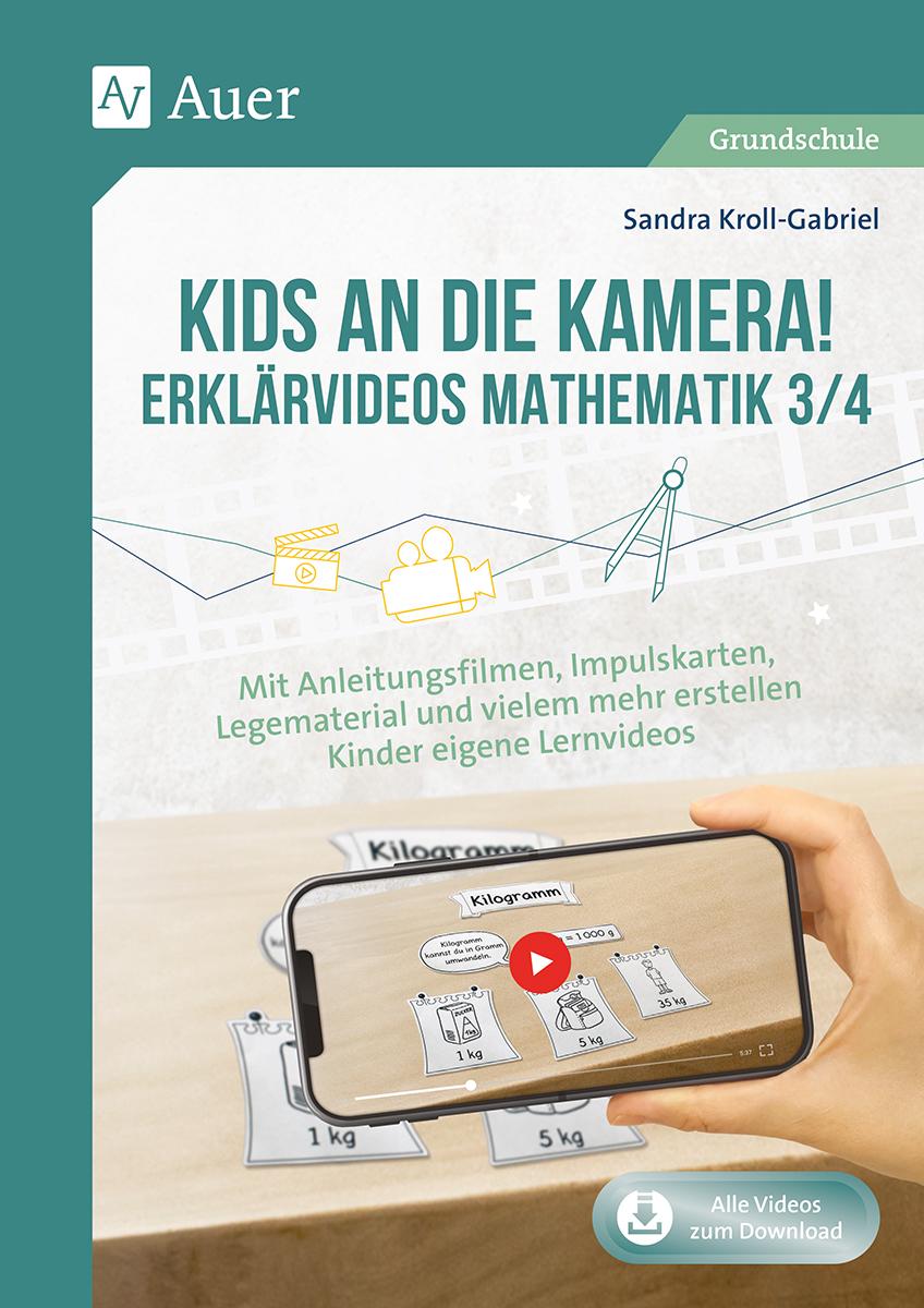Vorderes Coverbild Kids an die Kamera! Erklärvideos Mathematik 3/4