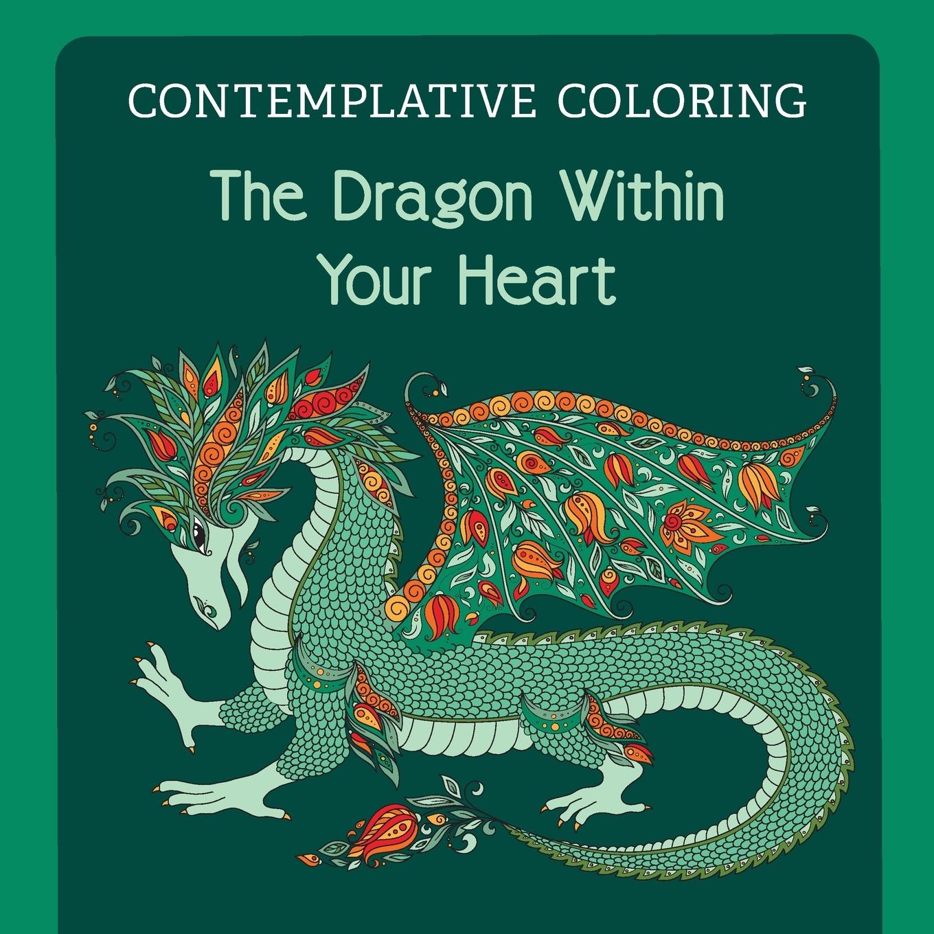 Vorderes Coverbild The Dragon Within Your Heart (Contemplative Coloring)