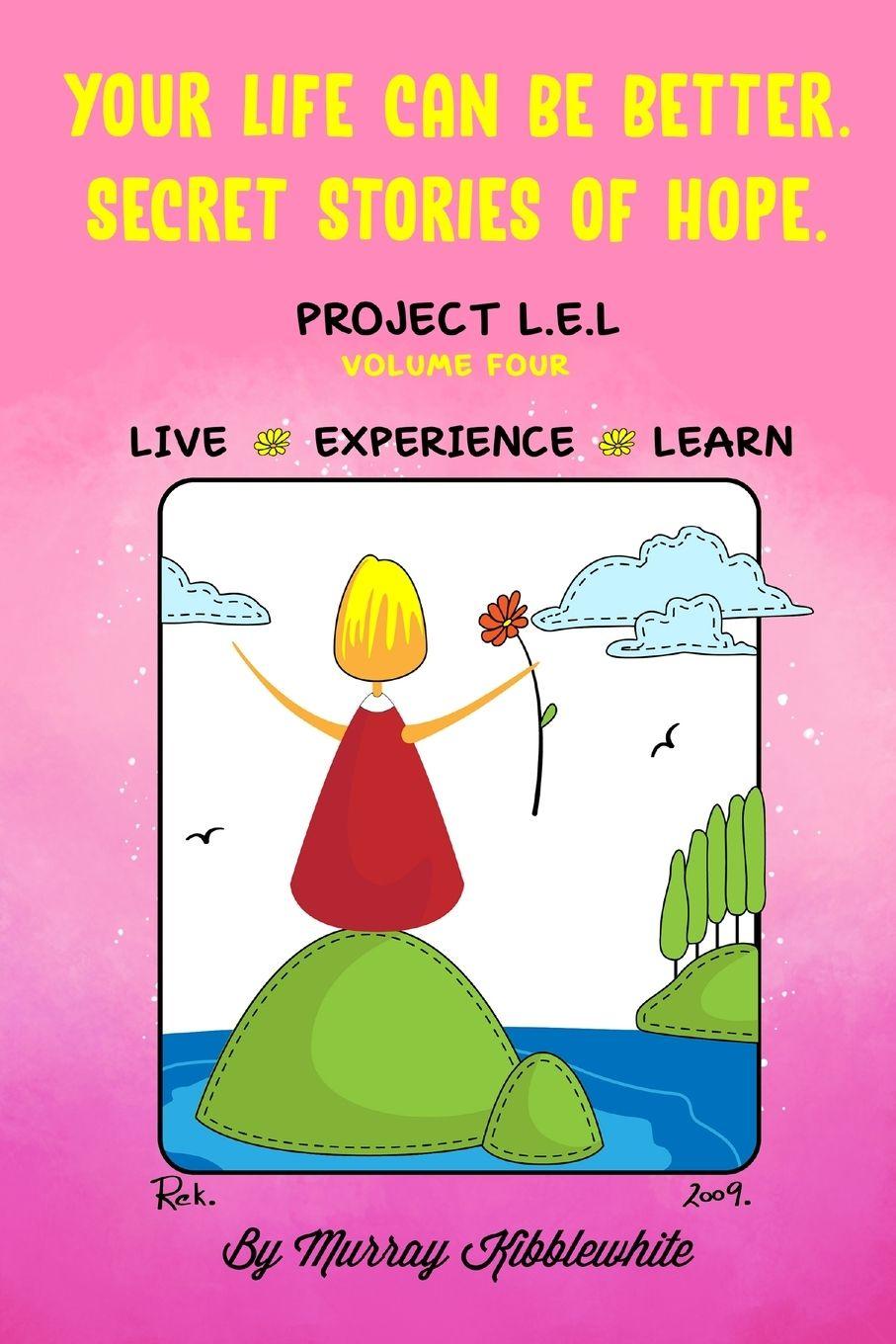 Vorderes Coverbild Your Life Can Be Better. Secret Stories of Hope Volume Four