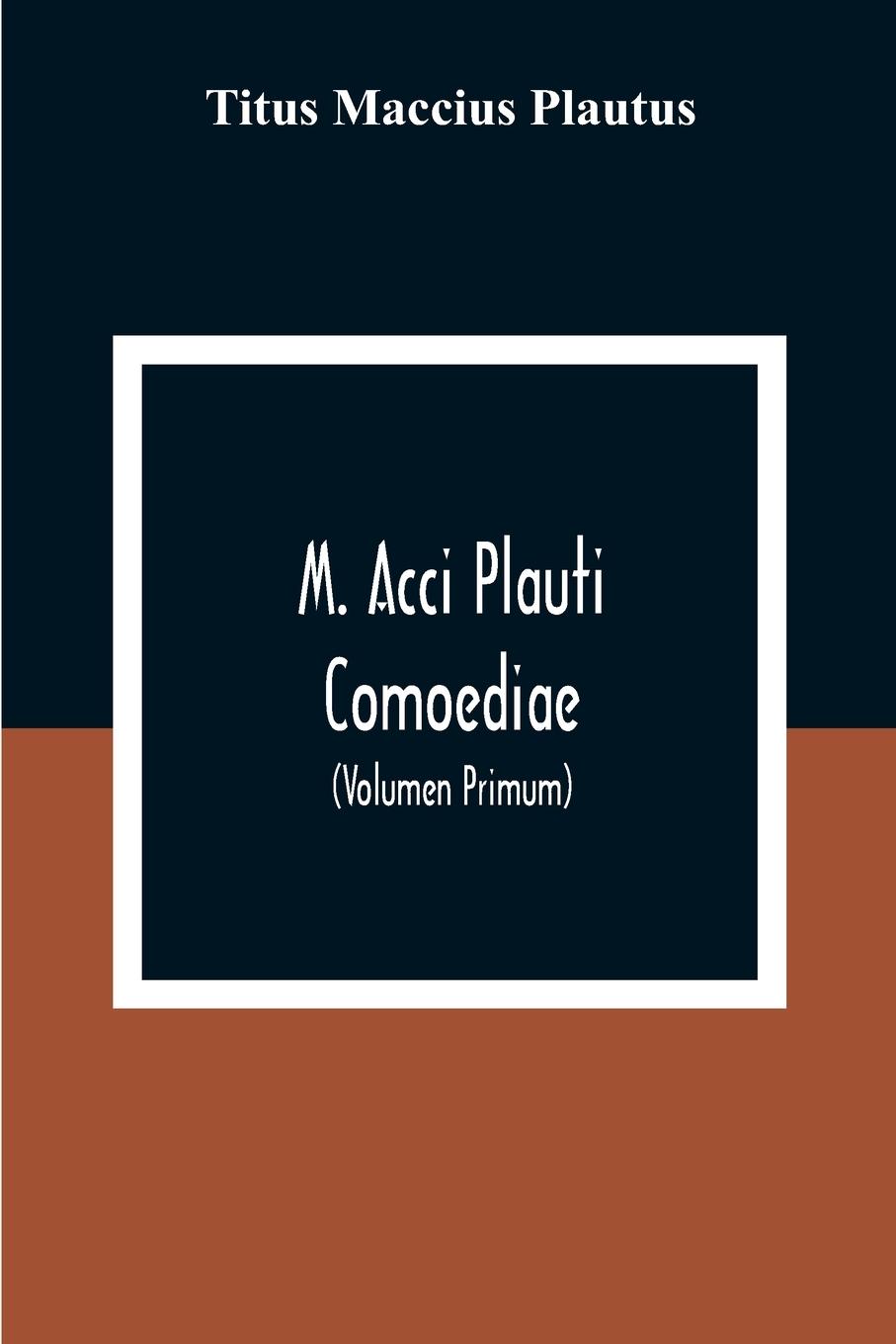 Vorderes Coverbild M. Acci Plauti Comoediae