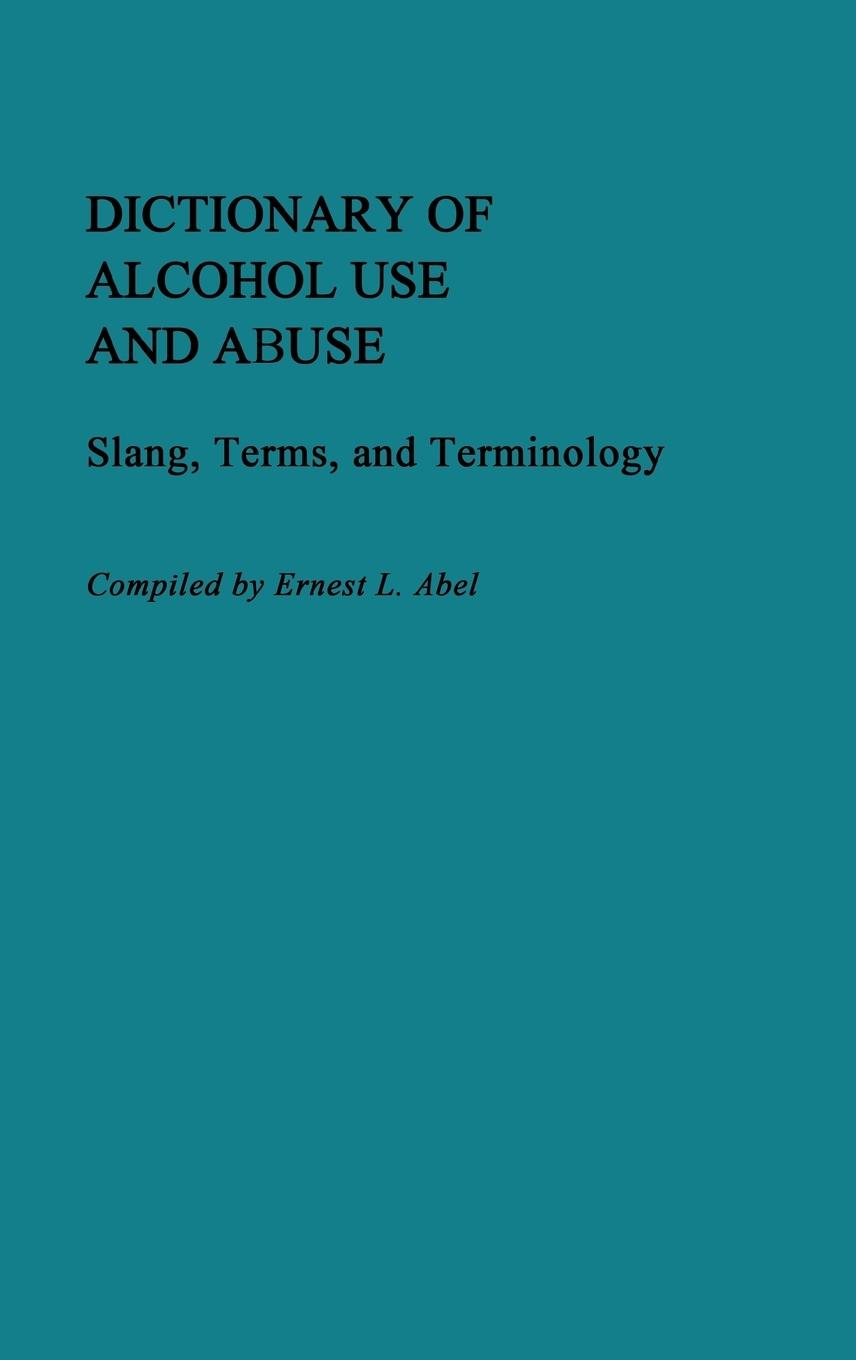 Vorderes Coverbild Dictionary of Alcohol Use and Abuse
