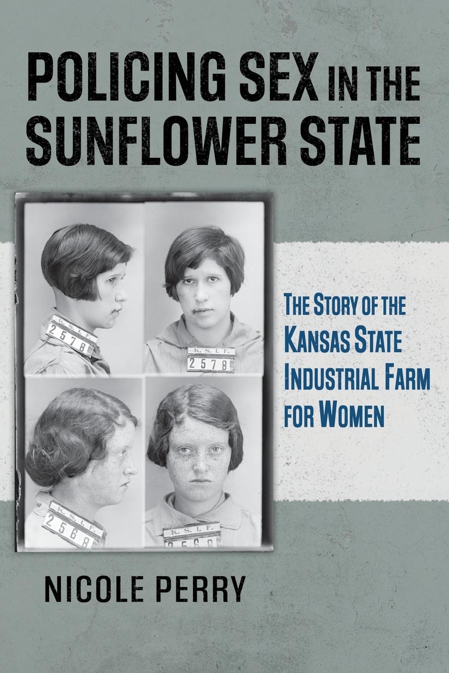 Vorderes Coverbild Policing Sex in the Sunflower State