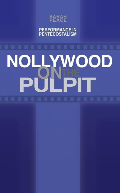 Vorderes Coverbild Nollywood on the Pulpit: Performance and Magic in Pentecostalism