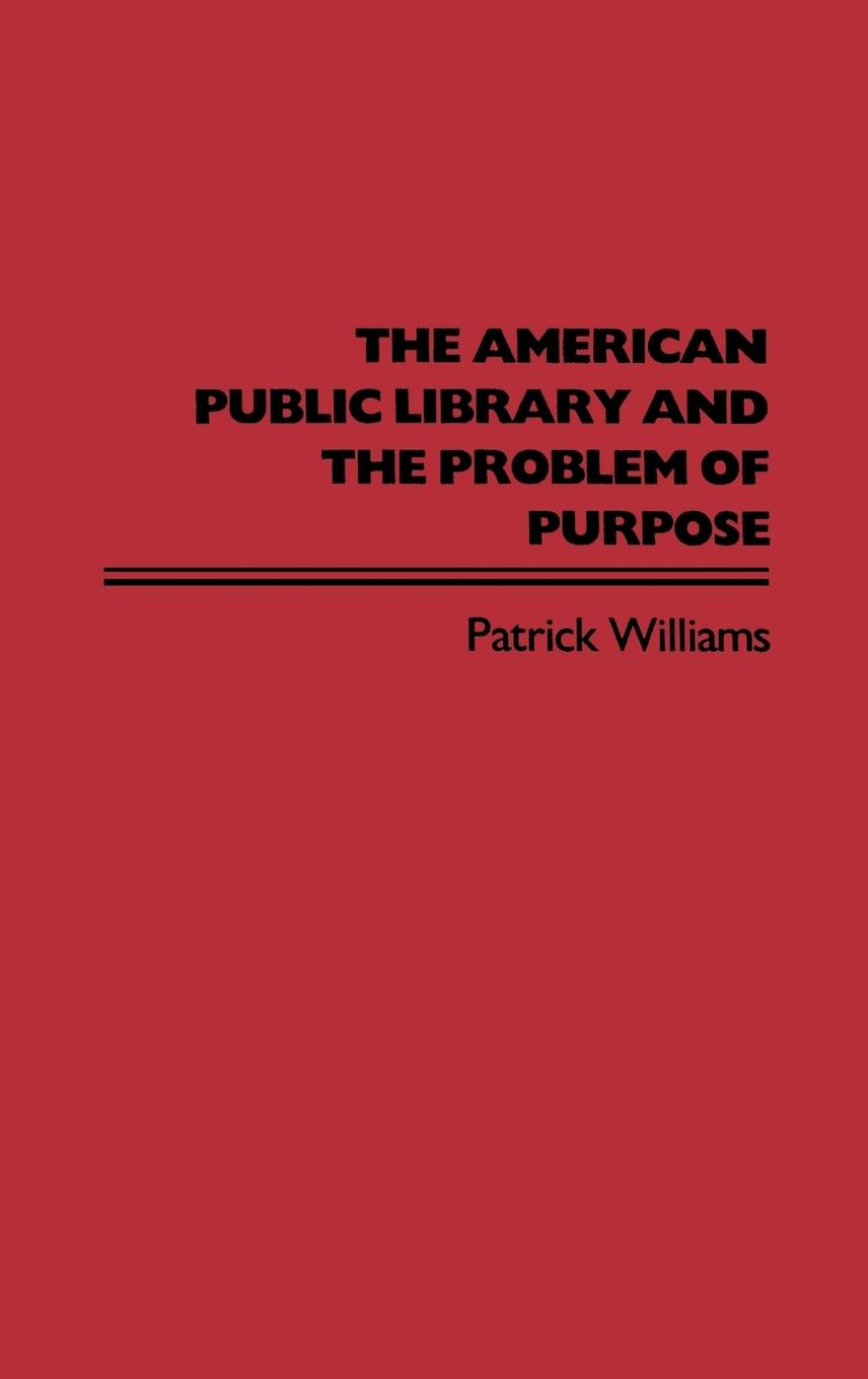 Vorderes Coverbild The American Public Library and the Problem of Purpose