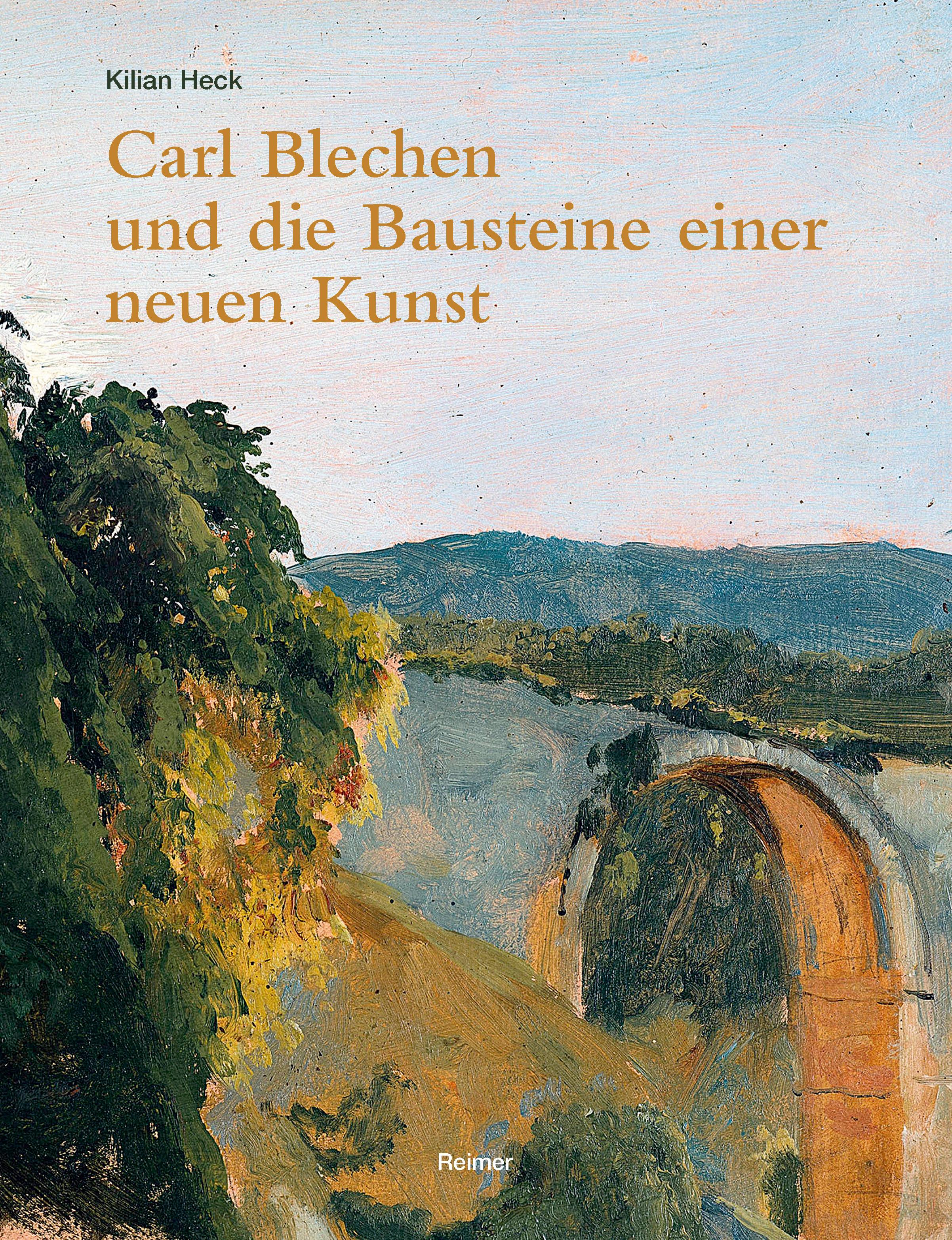 Vorderes Coverbild Carl Blechen und die Bausteine einer neuen Kunst