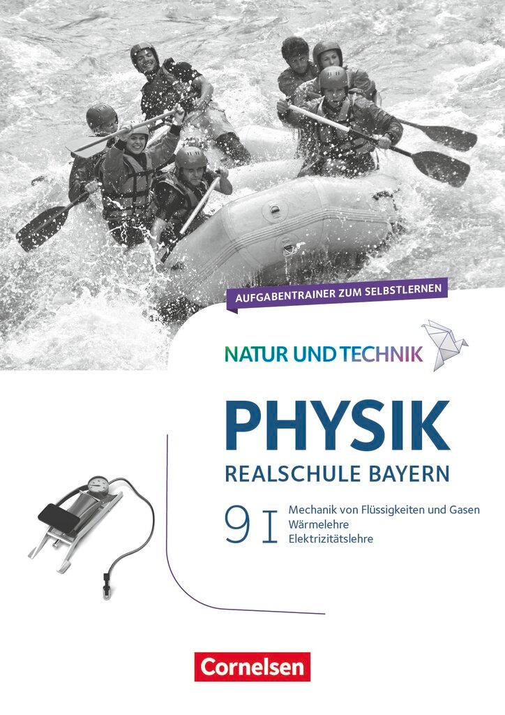 Vorderes Coverbild Natur und Technik - Physik Band 9: Wahlpflichtfächergruppe I - Realschule Bayern - Aufgabentrainer