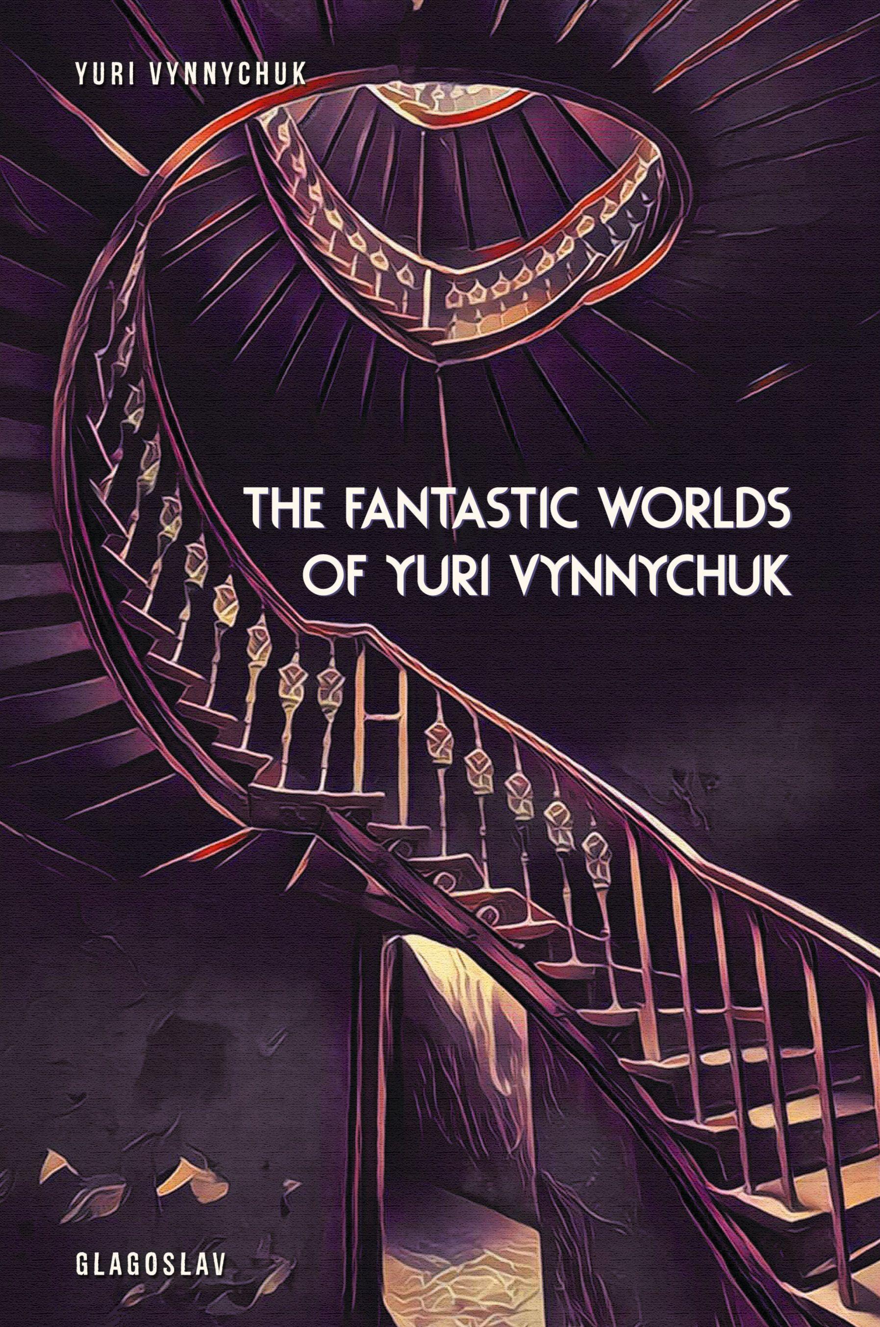Vorderes Coverbild The Fantastic Worlds of Yuri Vynnychuk