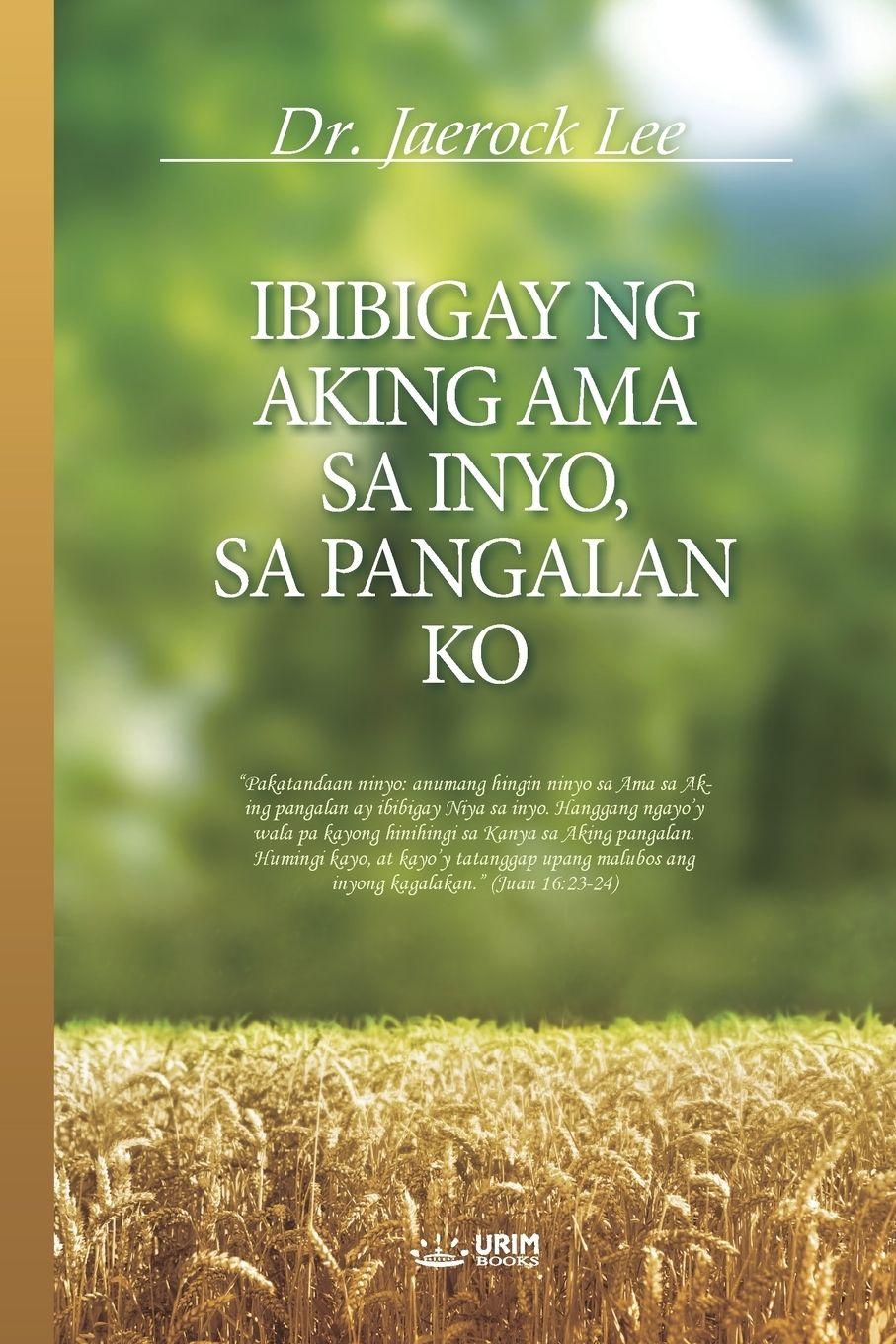 Vorderes Coverbild Ibibigay Ng Aking Ama Sa Inyo, Sa Pangalan Ko