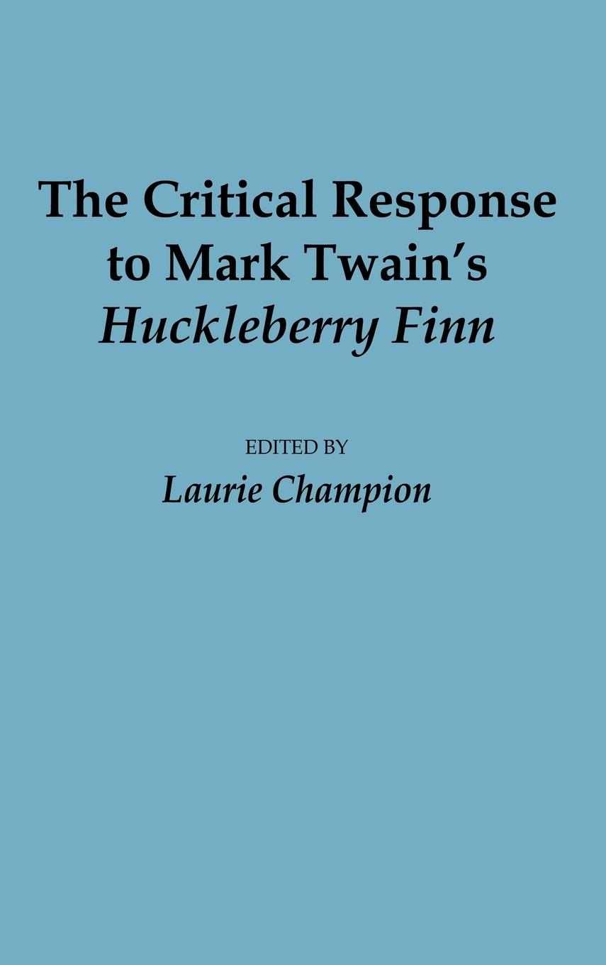 Vorderes Coverbild The Critical Response to Mark Twain's Huckleberry Finn