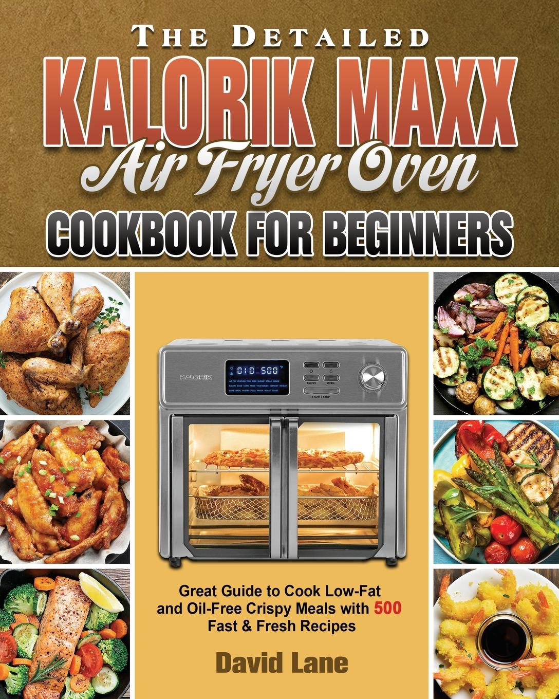 Vorderes Coverbild The Detailed Kalorik Maxx Air Fryer Oven Cookbook for Beginners