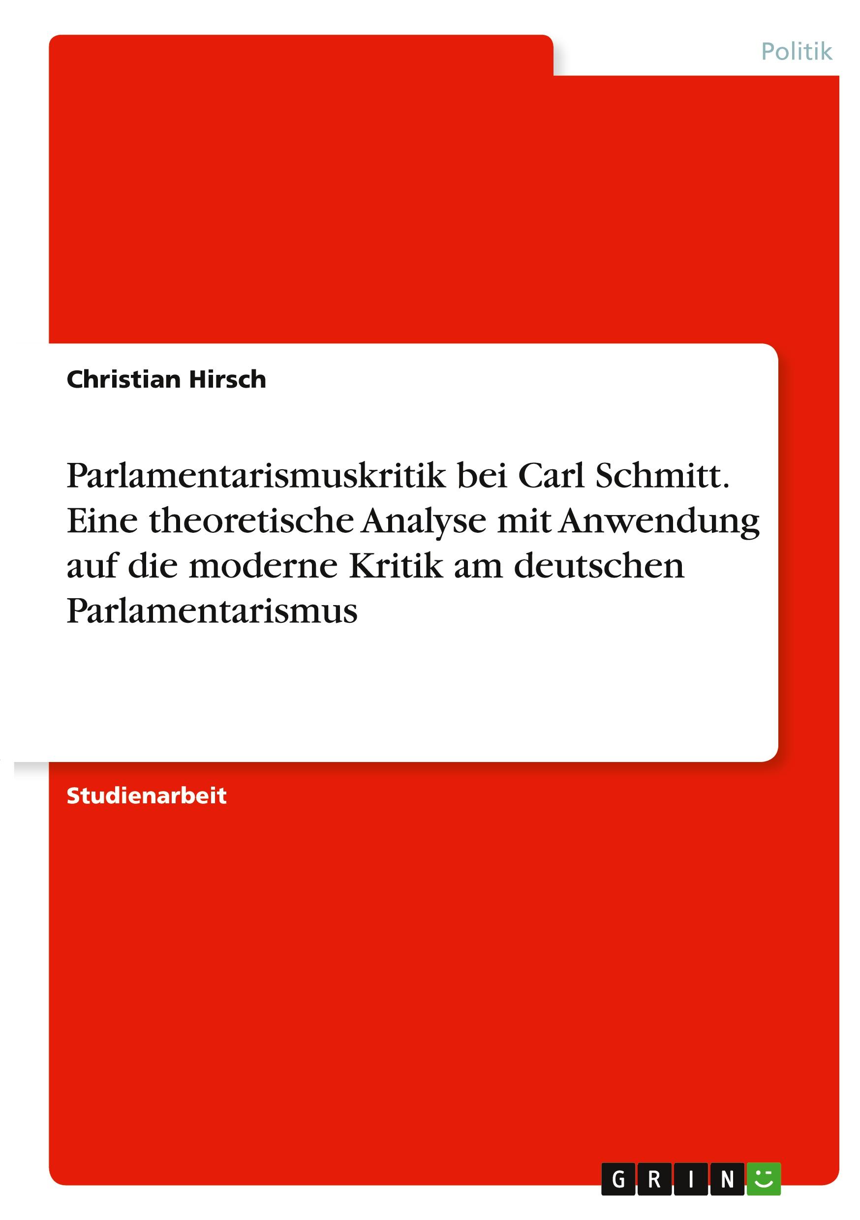 Vorderes Coverbild Parlamentarismuskritik bei Carl Schmitt. Eine theoretische Analyse mit Anwendung auf die moderne Kritik am deutschen Parlamentarismus