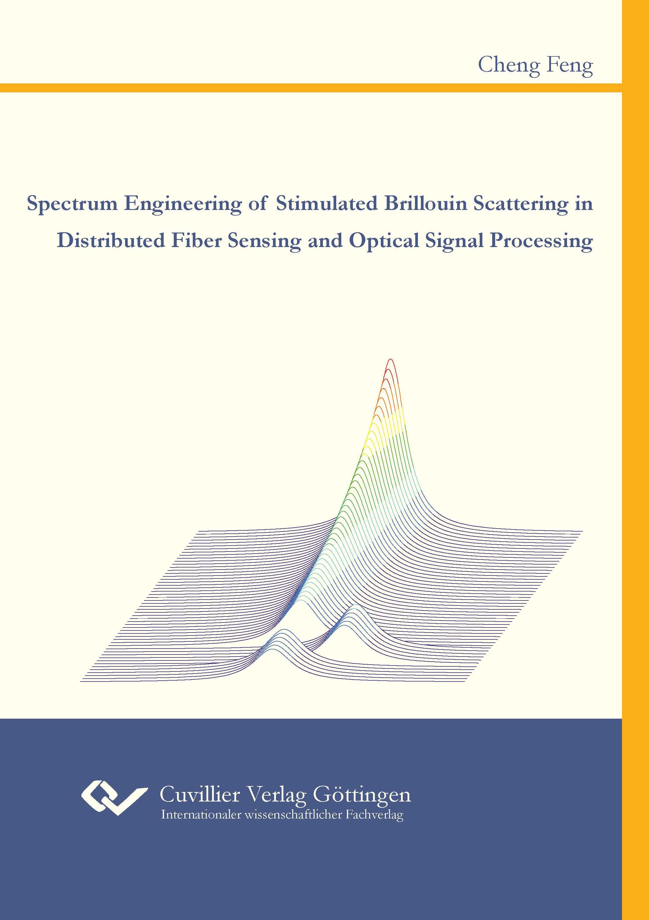 Vorderes Coverbild Spectrum Engineering of Stimulated Brillouin Scattering in Distributed Fiber Sensing and Optical Signal Processing