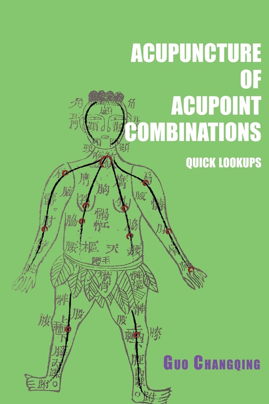 Vorderes Coverbild Acupuncture of acupoint combinations quick lookups