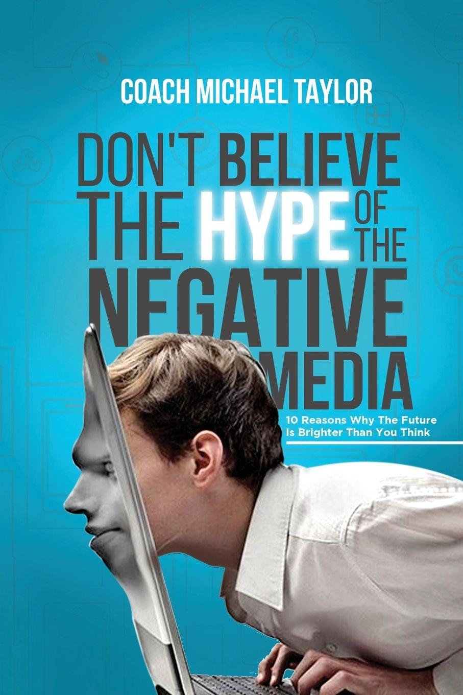 Vorderes Coverbild Don't Believe The Hype Of The Negative Media