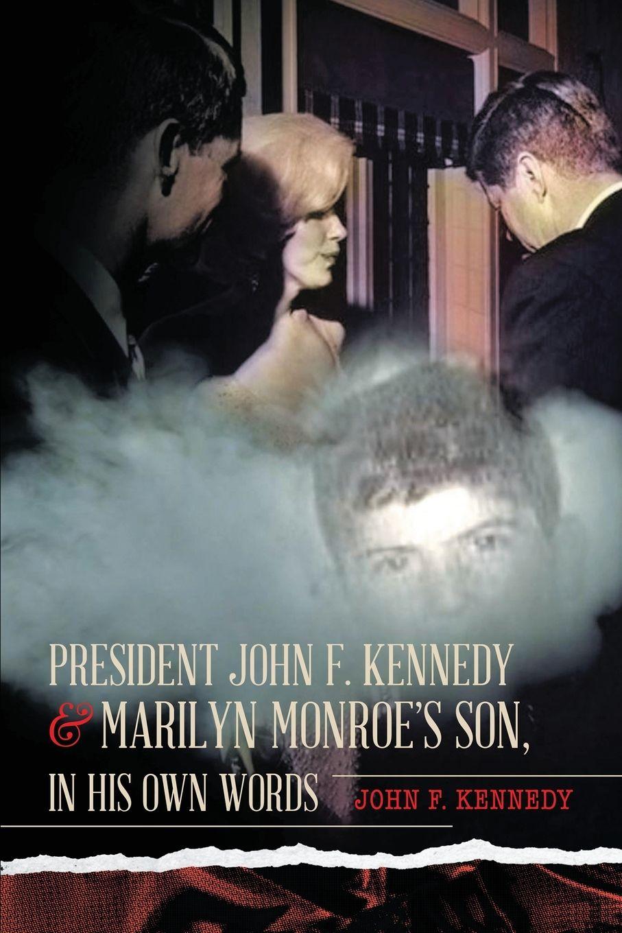 Vorderes Coverbild President John F. Kennedy & Marilyn Monroe's Son, in his own words