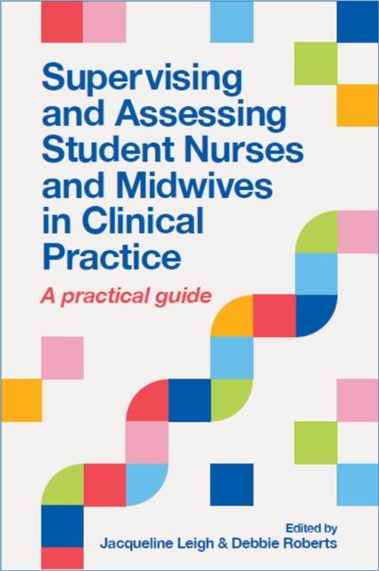 Vorderes Coverbild Supervising and Assessing Student Nurses and Midwives in Clinical Practice