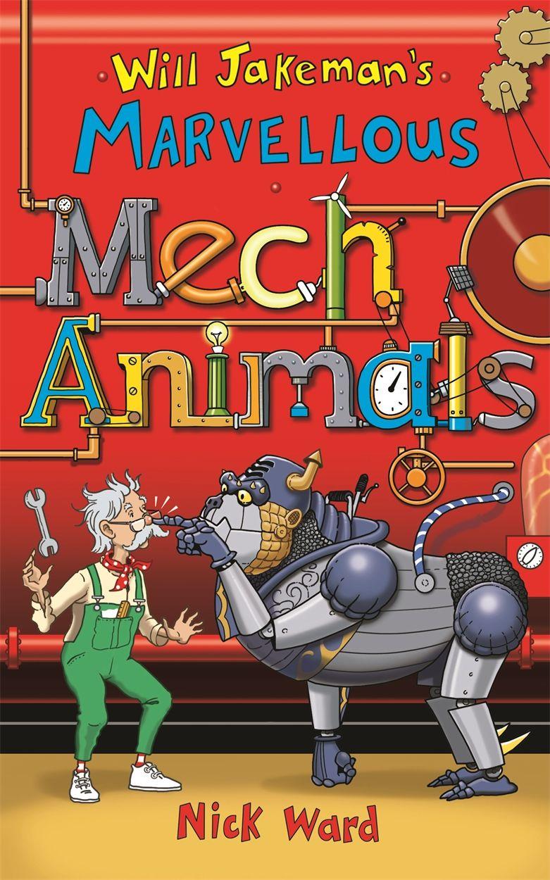 Vorderes Coverbild Will Jakeman's Marvellous Mechanimals
