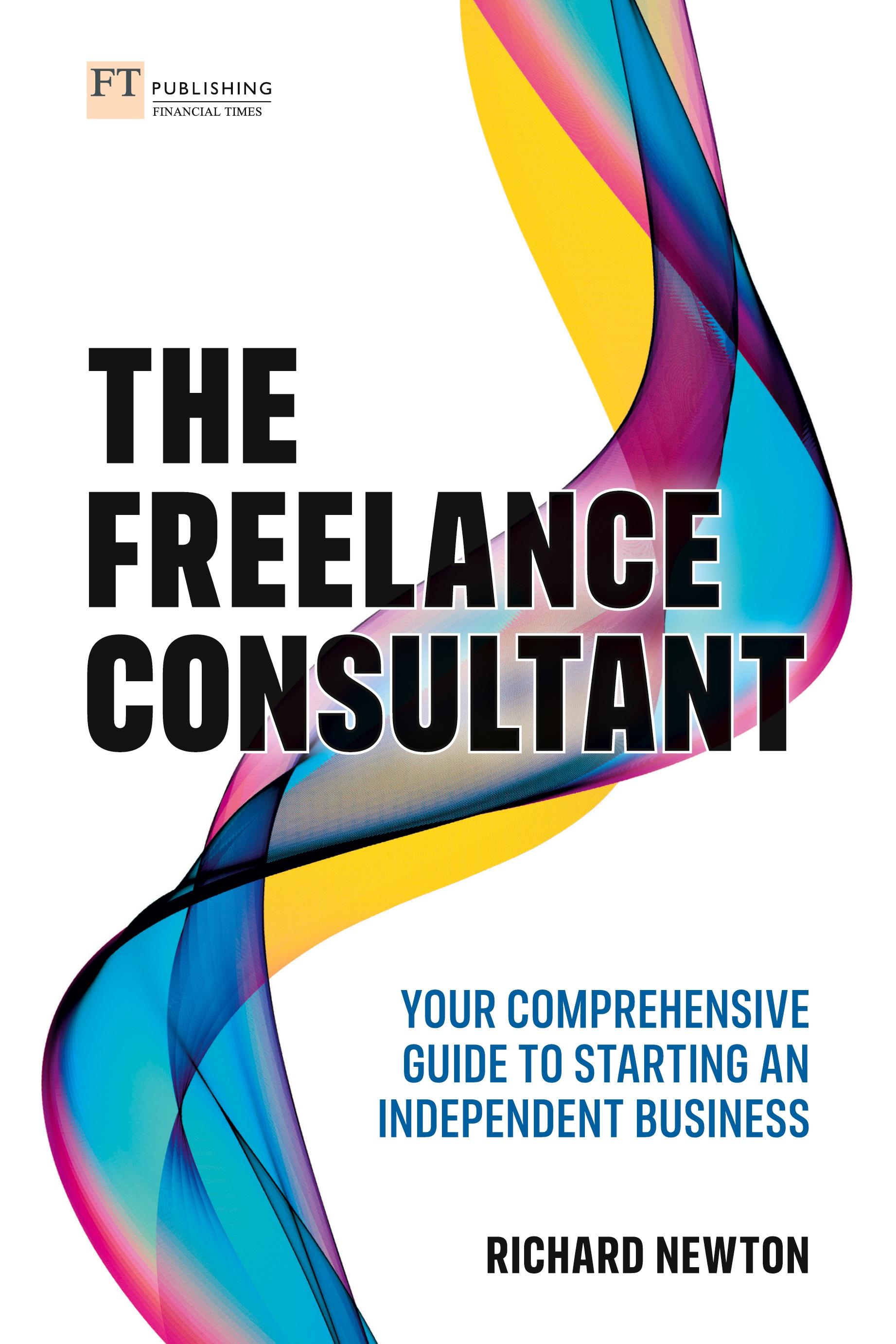 Vorderes Coverbild Freelance Consultant, The: Your comprehensive guide to starting an independent business