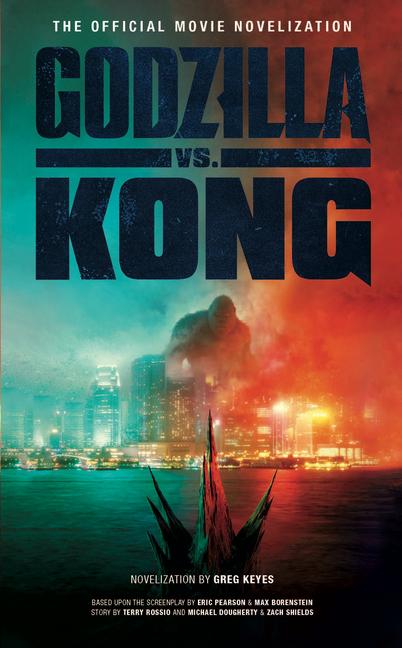 Vorderes Coverbild Godzilla vs. Kong: The Official Movie Novelization