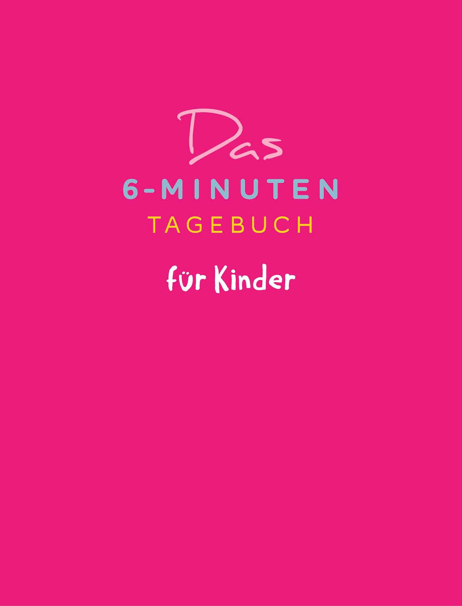 Vorderes Coverbild Das 6-Minuten-Tagebuch für Kinder (koralle)