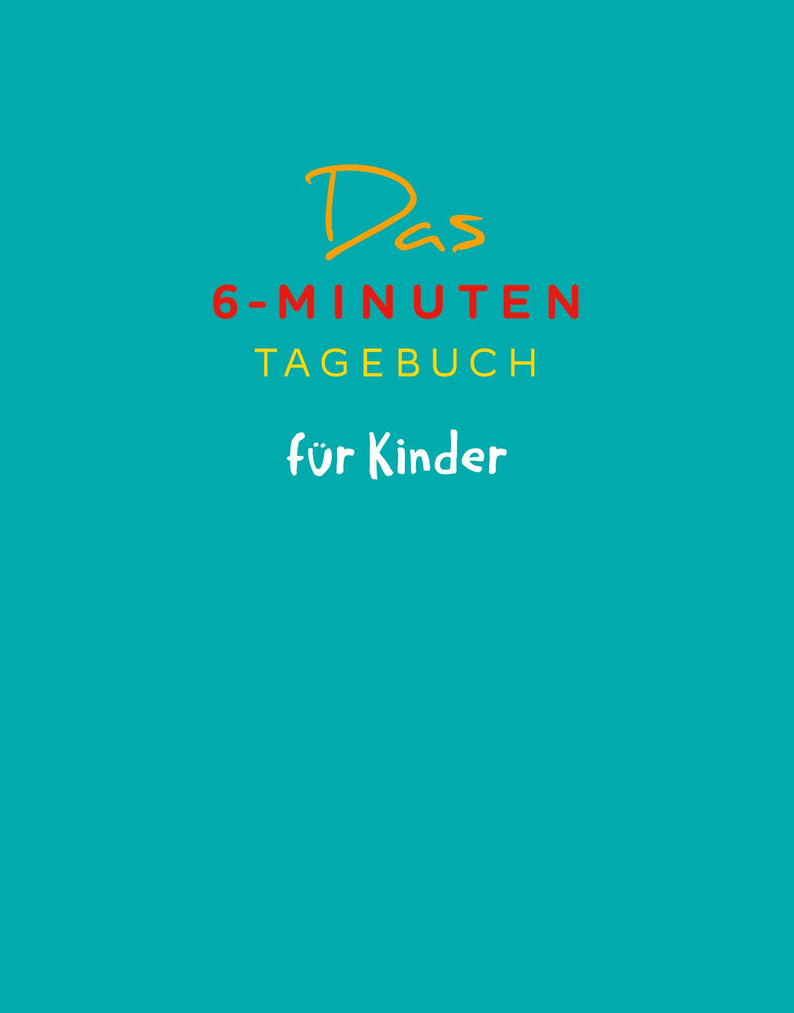 Vorderes Coverbild Das 6-Minuten-Tagebuch für Kinder (petrol) (Buch)