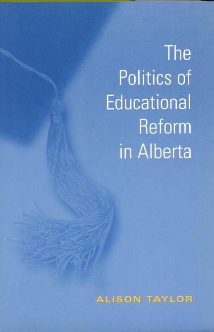 Vorderes Coverbild The Politics of Educational Reform in Alberta