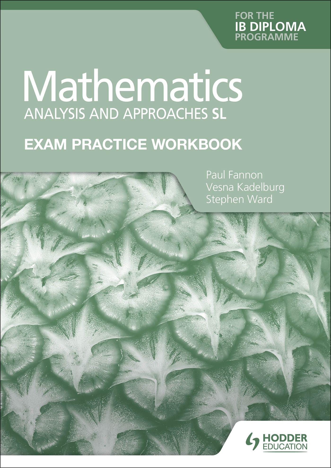 Vorderes Coverbild Exam Practice Workbook for Mathematics for the IB Diploma: Analysis and approaches SL