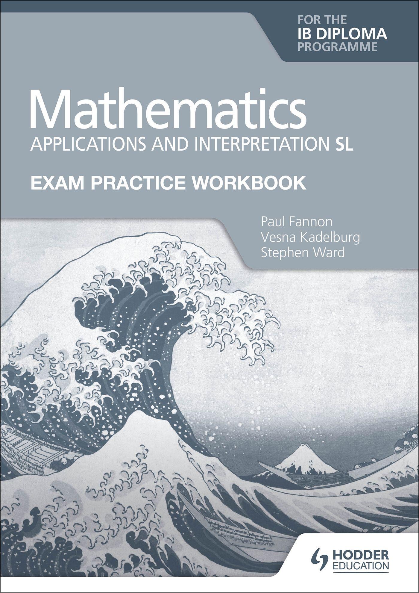 Vorderes Coverbild Exam Practice Workbook for Mathematics for the IB Diploma: Applications and interpretation SL