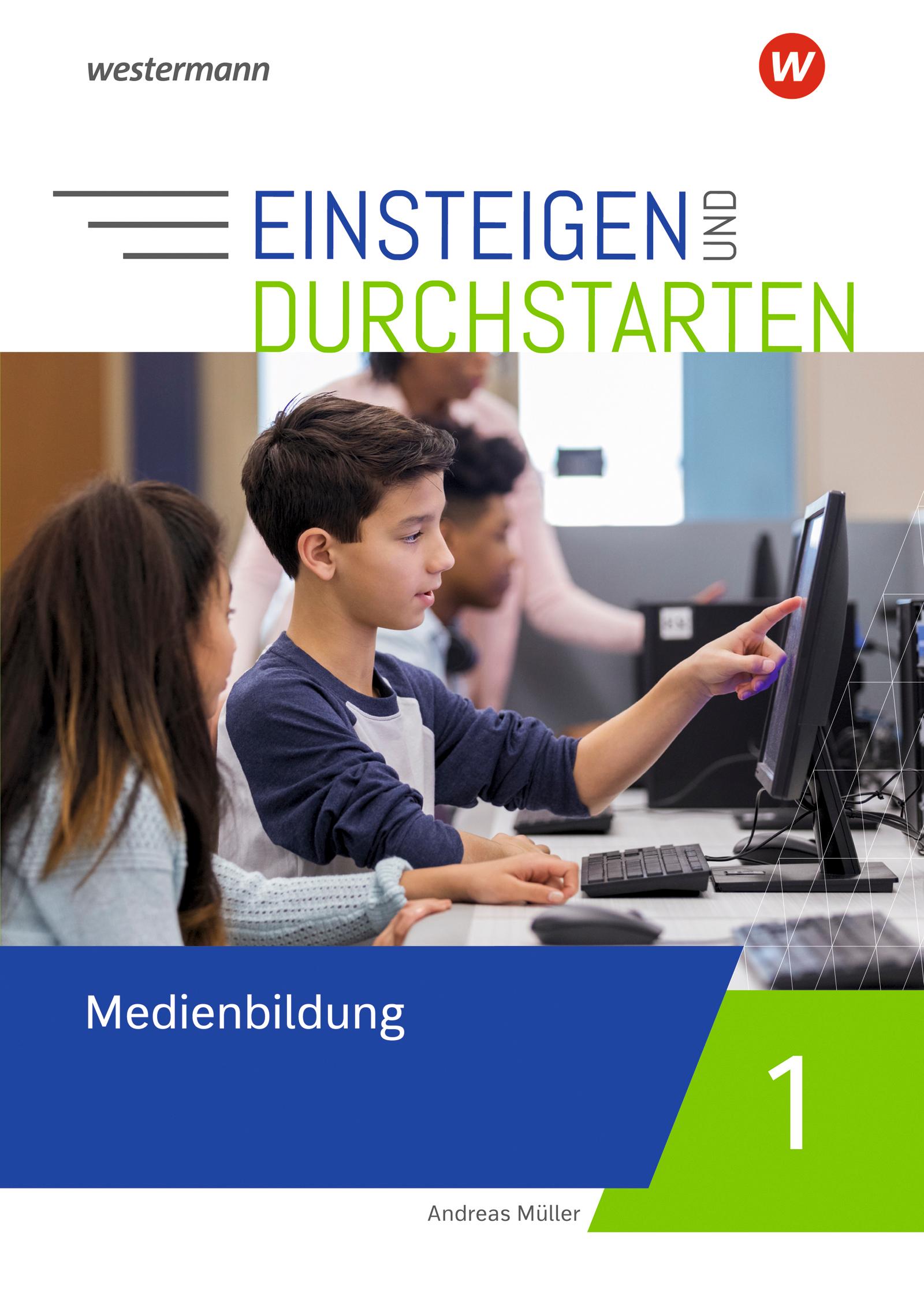 Vorderes Coverbild Einsteigen und durchstarten - Medienbildung 1. Arbeitsheft