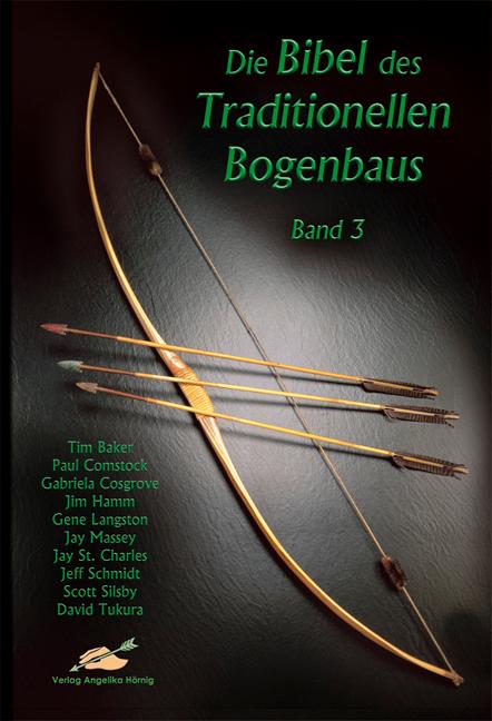 Vorderes Coverbild Die Bibel des traditionellen Bogenbaus / Die Bibel des traditionellen Bogenbaus, Band 3 - Softcover