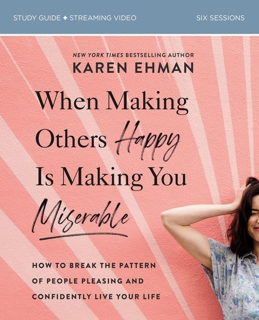 Vorderes Coverbild When Making Others Happy Is Making You Miserable Bible Study Guide Plus Streaming Video