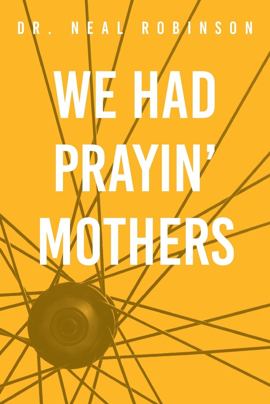 Vorderes Coverbild We Had Prayin' Mothers