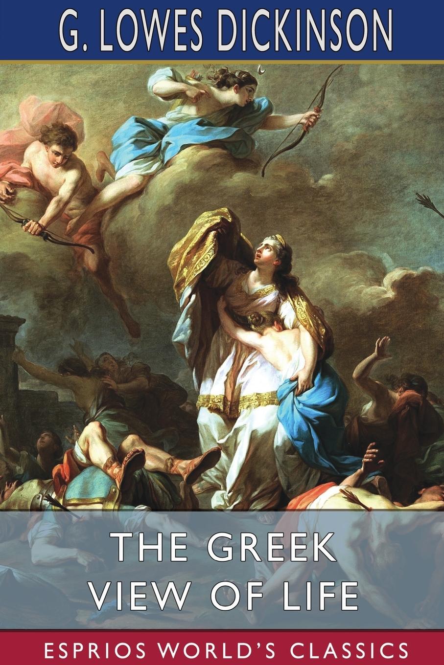 Vorderes Coverbild The Greek View of Life (Esprios Classics)