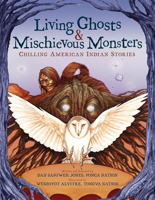 Vorderes Coverbild Living Ghosts and Mischievous Monsters: Chilling American Indian Stories