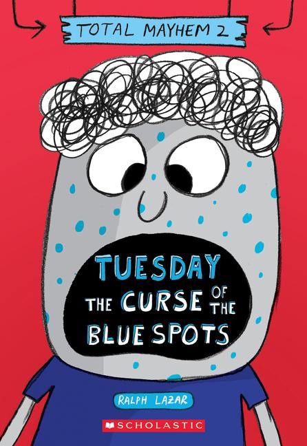 Vorderes Coverbild Tuesday - The Curse of the Blue Spots (Total Mayhem #2)