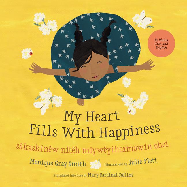 Vorderes Coverbild My Heart Fills with Happiness / Sâkaskinêw Nitêh Miywêyihtamowin Ohci