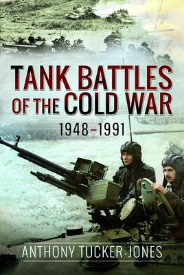 Vorderes Coverbild Tank Battles of the Cold War, 1948-1991
