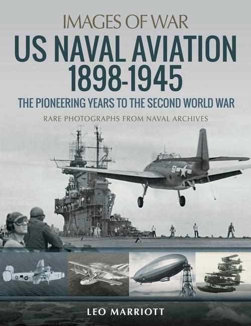 Vorderes Coverbild US Naval Aviation 1898-1945: The Pioneering Years to the Second World War