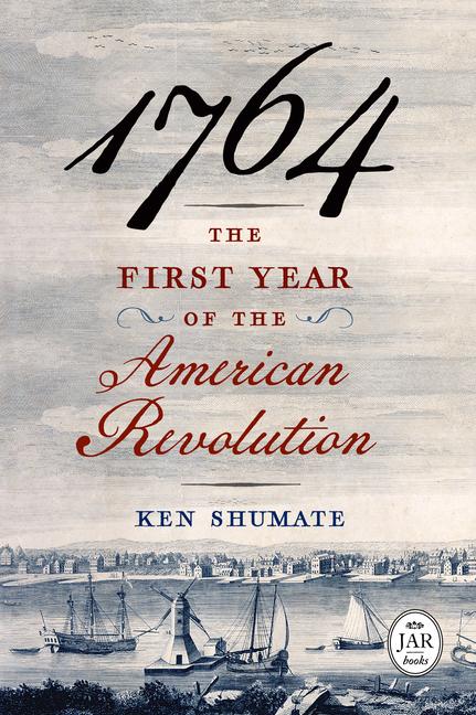 Vorderes Coverbild 1764--The First Year of the American Revolution