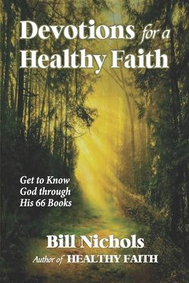 Vorderes Coverbild Devotions for a Healthy Faith: Get to Know God through His 66 Books