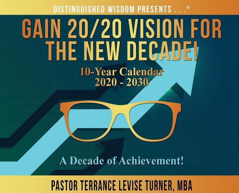 Vorderes Coverbild Gain 20/20 Vision For The New Decade! 10-Year Calendar 2020-2030