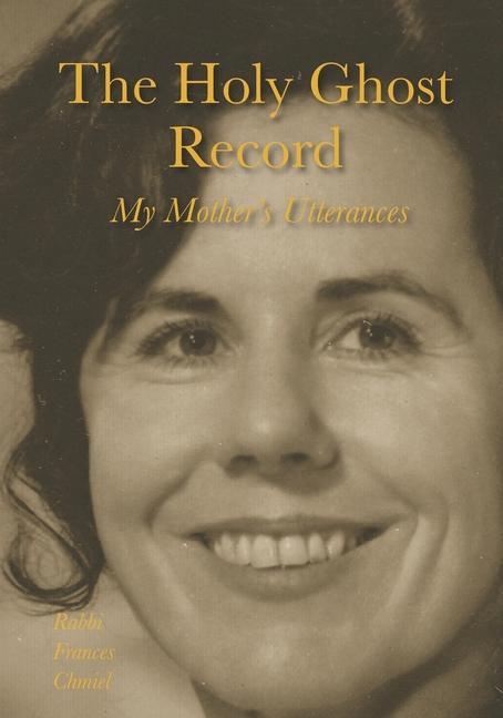 Vorderes Coverbild The Holy Ghost Record: My Mother's Utterances