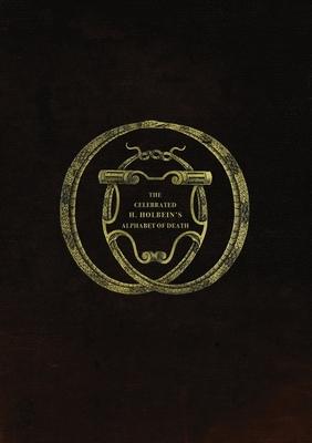 Vorderes Coverbild The Celebrated Hans Holbein's Alphabet of Death