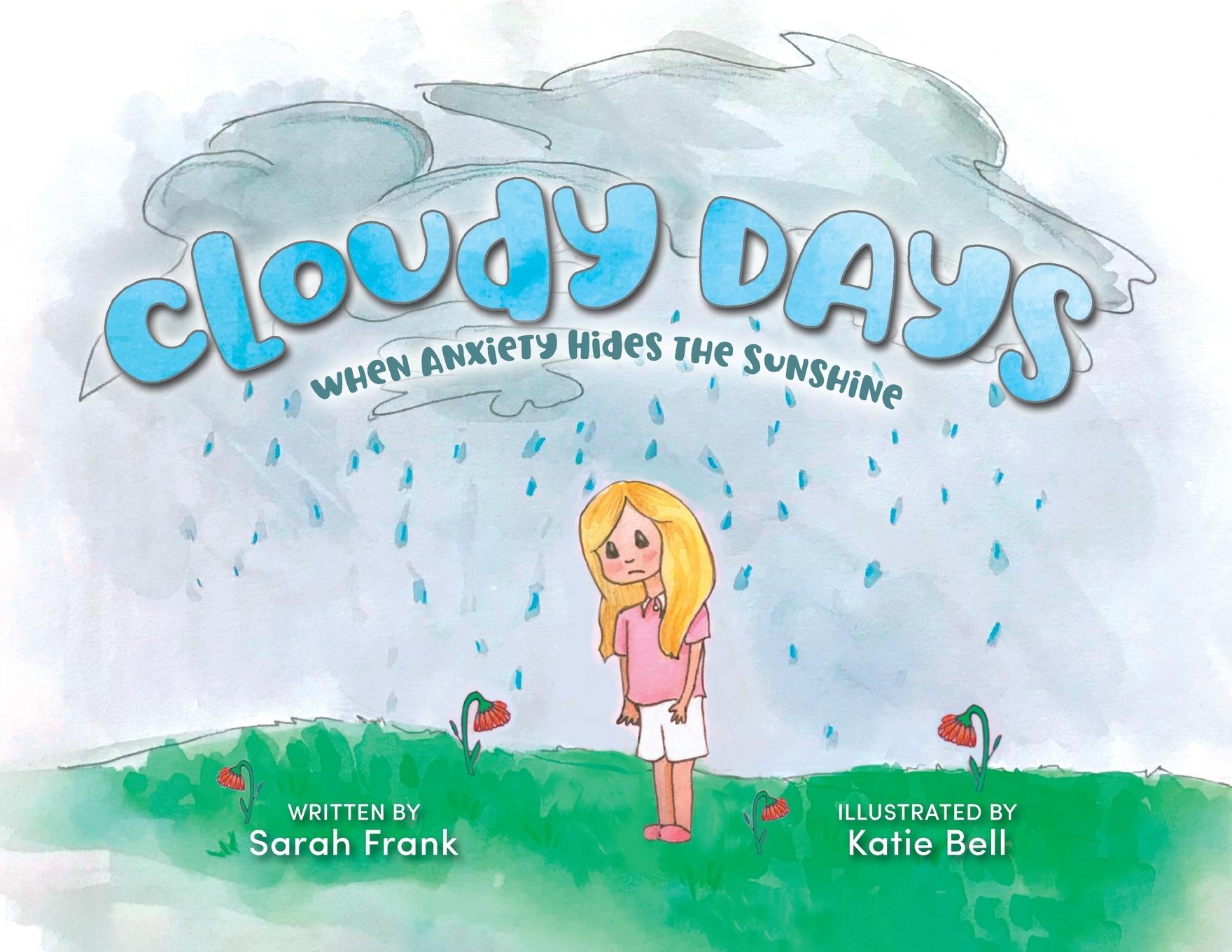Vorderes Coverbild Cloudy Days, When Anxiety Hides the Sunshine: When Anxiety Hides the Sunshine