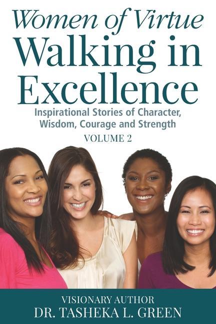 Vorderes Coverbild Women of Virtue Walking in Excellence: Inspirational Stories of Character, Wisdom, Courage, and Strength Vol. 2