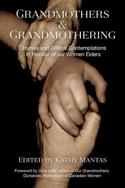 Vorderes Coverbild Grandmothers and Grandmothering: Creative and Critical Contemplations in Honour of Our Women Elders